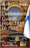 A History of the Coldstream Guards From 1815 to 1895 (eBook, PDF)