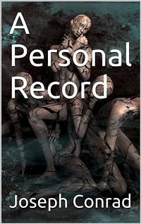 A Personal Record (eBook, PDF) - Conrad, Joseph