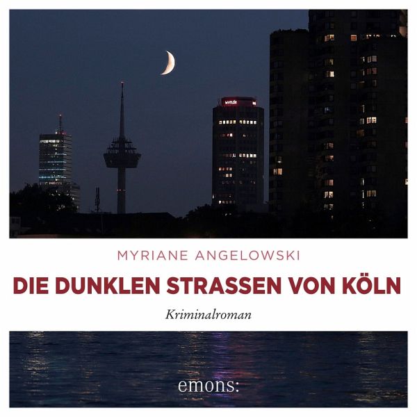 Die dunklen Straßen von Köln (MP3-Download) von Myriane Angelowski -  Hörbuch bei bücher.de runterladen