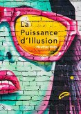 La Puissance d'Illusion (eBook, ePUB)