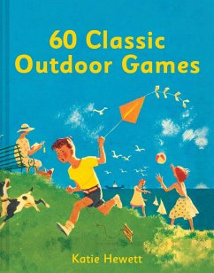 60 Classic Outdoor Games - Hewett, Katie