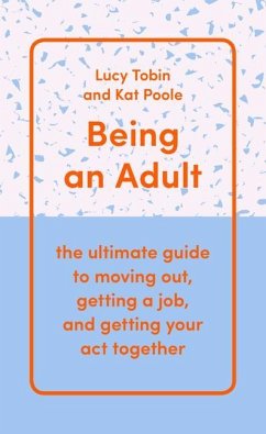 Being an Adult - Tobin, Lucy; Poole, Kat
