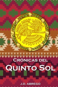 Crónicas del Quinto Sol - Abrego, Jd