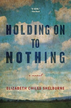 Holding on to Nothing - Shelburne, Elizabeth Chiles