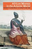 African Women in the Atlantic World: Property, Vulnerability & Mobility, 1660-1880