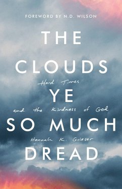 The Clouds Ye So Much Dread - Grieser, Hannah