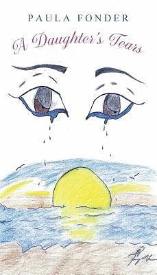 A Daughter's Tears - Fonder, Paula