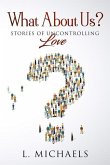 What about Us: Stories of Uncontrolling Love