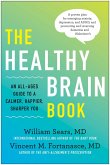 The Healthy Brain Book: An All-Ages Guide to a Calmer, Happier, Sharper You: A Proven Plan for Managing Anxiety, Depression, and Adhd, and Pre