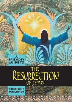 Friendly Guide to the Resurrection of Jesus - Moloney, Francis J.