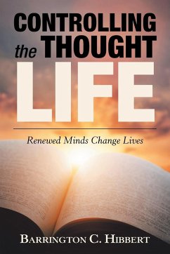 Controlling the Thought Life - Hibbert, Barrington C.