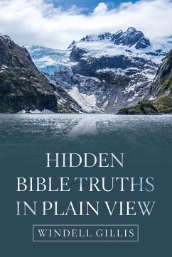 Hidden Bible Truths in Plain View - Gillis, Windell