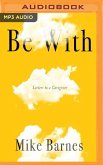 Be with: Letters to a Caregiver