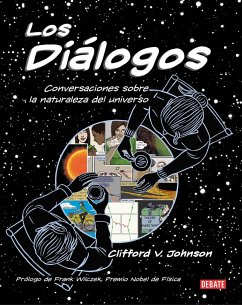 Los diálogos : conversaciones sobre la naturaleza del universo - Johnson, Clifford V.