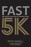 Fast 5k: 25 Crucial Keys and 4 Training Plans