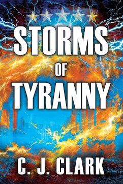 Storms of Tyranny - Clark, C J