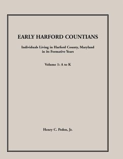 Early Harford Countians, Volume 1, A to K - Peden, Henry C. Jr.