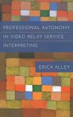 Professional Autonomy in Video Relay Service Interpreting: Volume 17
