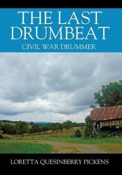 THE LAST DRUMBEAT - Pickens, Loretta Quesinberry