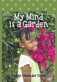 My Mind is a Garden - Clyne, Peggy Callender