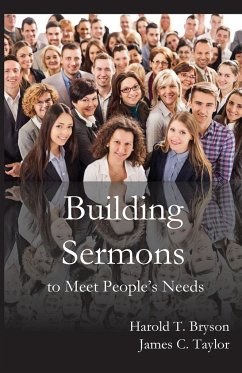 Building Sermons to Meet People's Needs - Bryson, Harold T.; Taylor, James C.