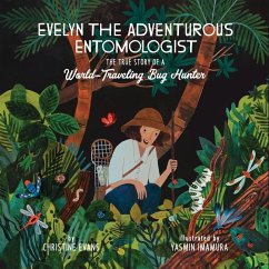 Evelyn the Adventurous Entomologist - Evans, Christine