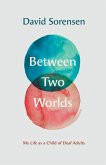 Between Two Worlds: My Life as a Child of Deaf Adults