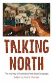 Talking North: The Journey of Australia's First Asian Language