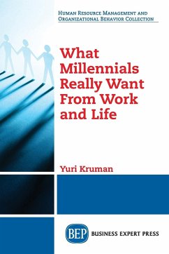 What Millennials Really Want From Work and Life - Kruman, Yuri