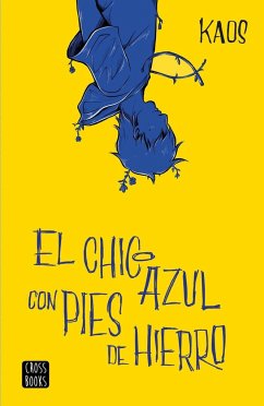 El chico azul con pies de hierro - Bermúdez Romero, Juan; Kaos