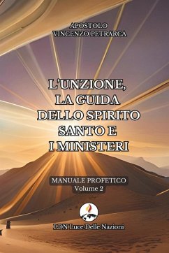 L'unzione, la guida dello Spirito Santo e i ministeri - Petrarca, Apostolo Vincenzo