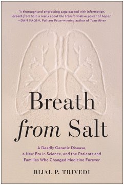 Breath from Salt: A Deadly Genetic Disease, a New Era in Science, and the Patients and Families Who Changed Medicine Forever - Trivedi, Bijal P.