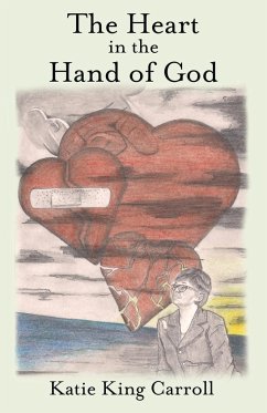 The Heart in the Hand of God - Carroll, Katie King