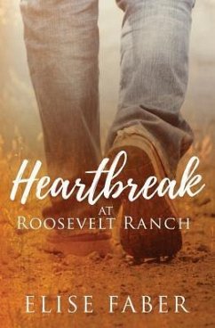 Heartbreak at Roosevelt Ranch - Faber, Elise