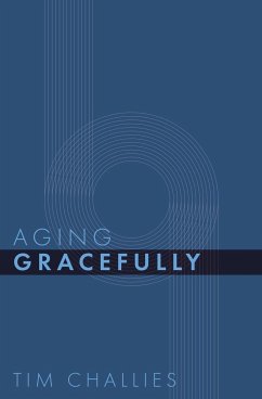 Aging Gracefully - Challies, Tim