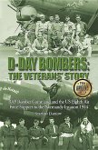 D-Day Bombers: The Veterans' Story: RAF Bomber Command and the Us Eighth Air Force Support to the Normandy Invasion 1944