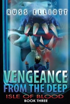 Vengeance from the Deep - Book Three: Isle of Blood - Elliott, Russ