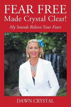 FEAR FREE Made Crystal Clear - Crystal, Dawn