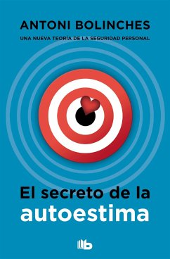 El secreto de la autoestima - Bolinches, Antoni