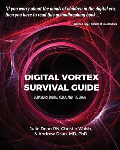 Digital Vortex Survival Guide: Behaviors, Digital Media, & the Brain - Walsh, Christie; Doan, Andrew; Doan, Julie