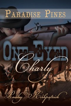 Cover One-Eyed Charly (Paradise Pines, #5) (eBook, ePUB)