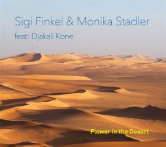 Flower In The Desert - Finkel,Sigi/Stadler,Monika Feat. Djakali Kone