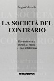La società del contrario. Uno scritto sulla cultura di massa e i suoi intellettuali La società del contrario. Uno scritto sulla cultura di massa e i suoi intellettuali