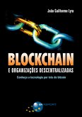 Blockchain e Organizações Descentralizadas (eBook, ePUB) Blockchain e Organizações Descentralizadas (eBook, ePUB)