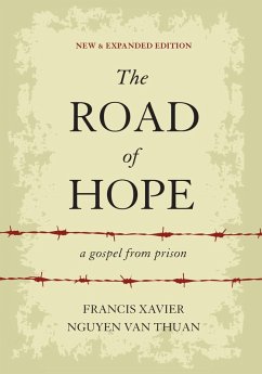 The Road of Hope: A Gospel from Prison (eBook, ePUB) - Thuan, Frances Xavier Nguyen van