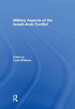 Military Aspects of the Israeli-Arab Conflict (eBook, PDF) - Williams, Louis
