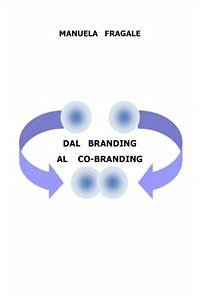 Dal Branding al Co-Branding (eBook, ePUB) - Fragale, Manuela