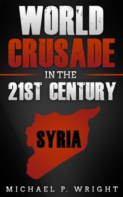 World Crusade in the 21st Century (eBook, ePUB) - Wright, Michael P.