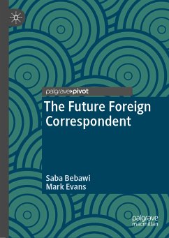 The Future Foreign Correspondent (eBook, PDF) - Bebawi, Saba; Evans, Mark