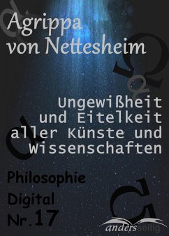 Ungewißheit und Eitelkeit aller Künste und Wissenschaften (eBook, ePUB) - Nettesheim, Agrippa von
